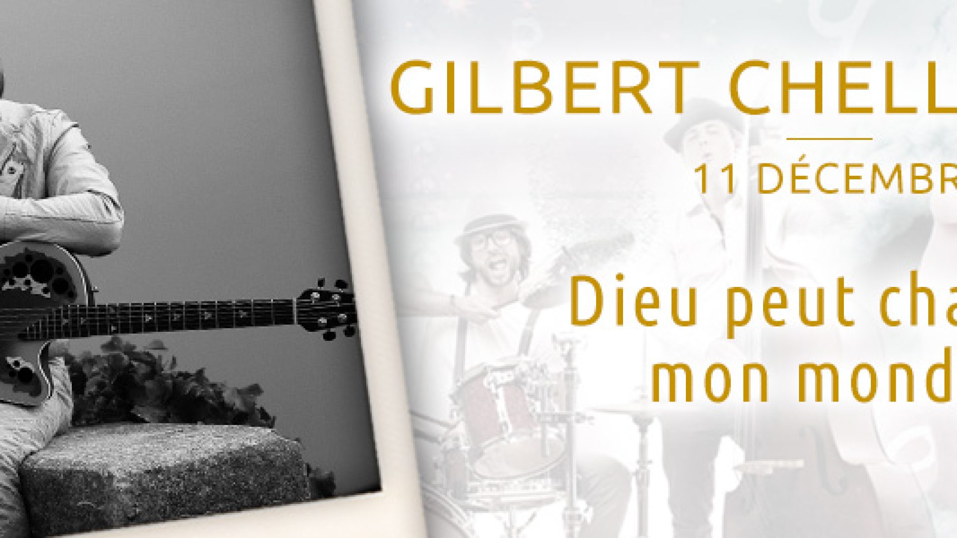 Gilbert Chellembron : « Dieu peut changer mon monde ! »