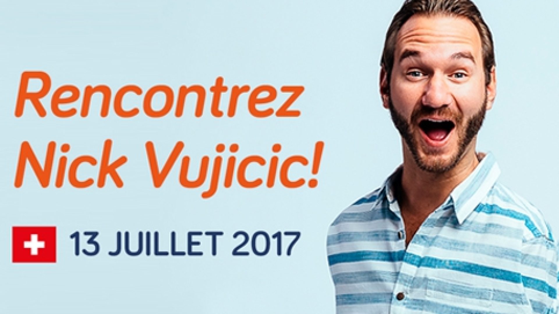 Nick Vujicic sera à Bienne le 13 juillet 2017