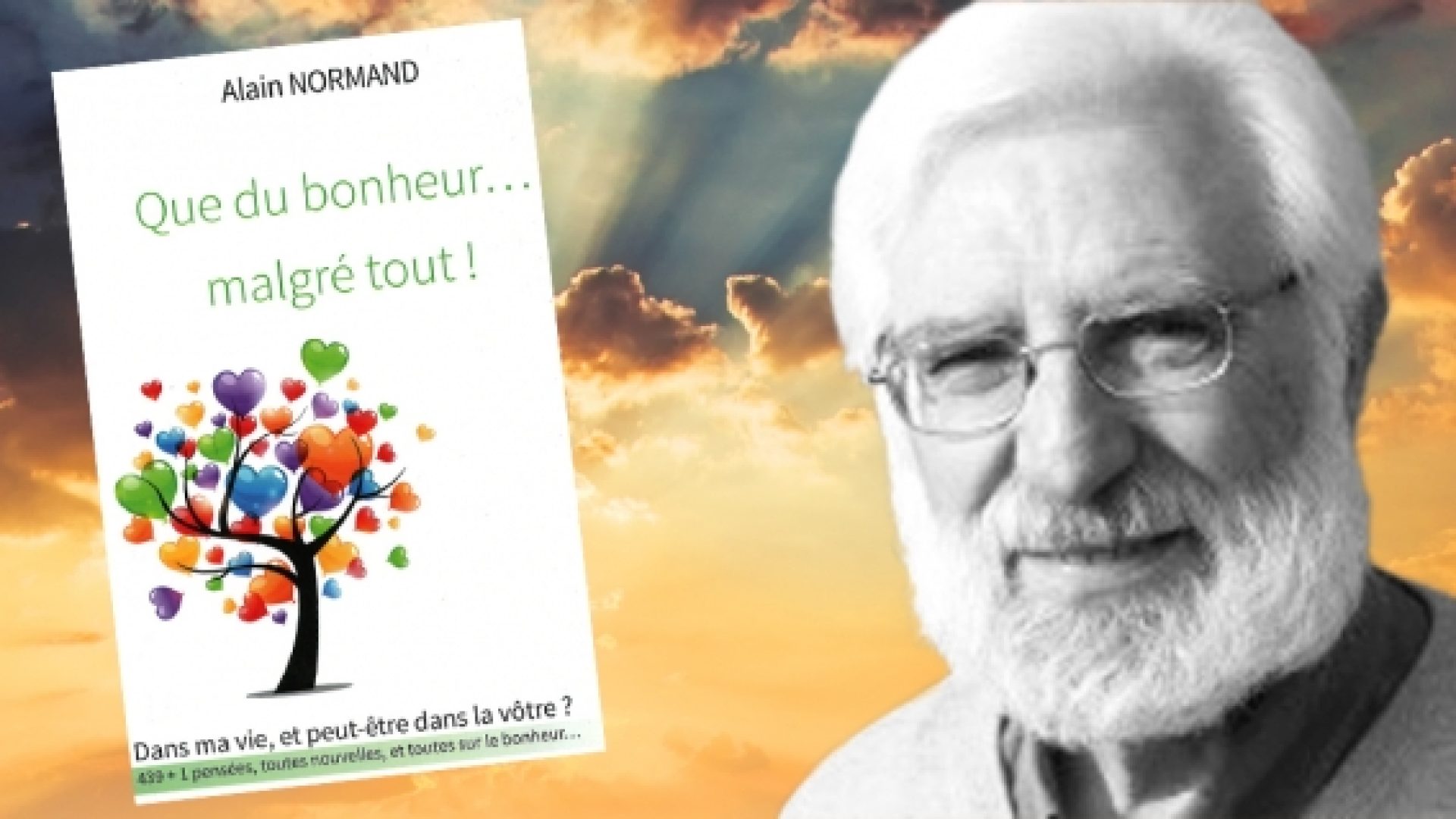 Alain Normand publie un livre de 440 pensées: «Que du bonheur… malgré tout!»