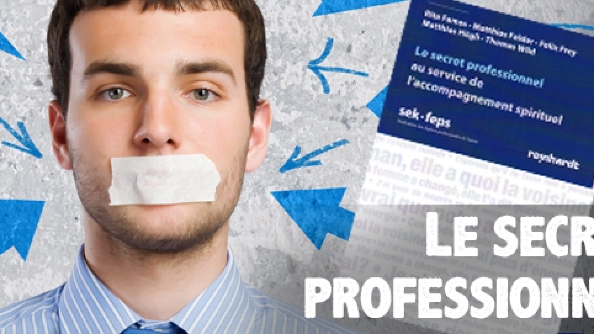 La FEPS édite pour les pasteurs, aumôniers et bénévoles un livre sur le secret professionnel