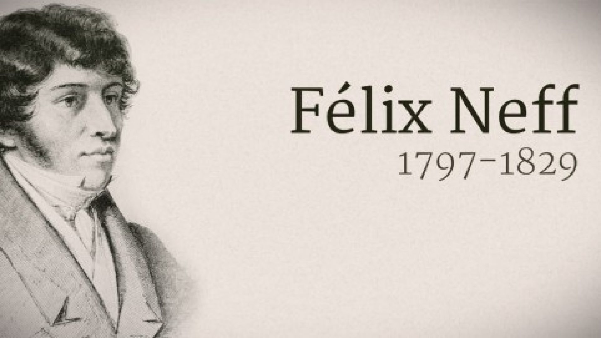 « Félix Neff (1797-1829) : l’évangéliste bouillonnant ! » par François Sergy