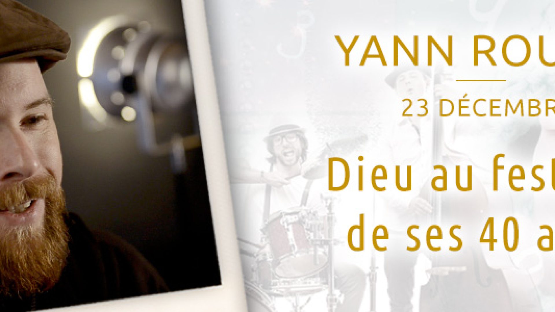 Yann Roulet: Dieu au festival de ses 40 ans !