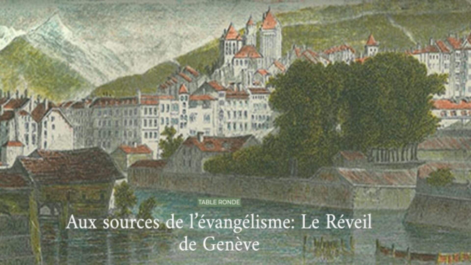 Musée international de la Réforme à Genève: vernissage du livre «Le Réveil de Genève» le jeudi 6 février à 18h30