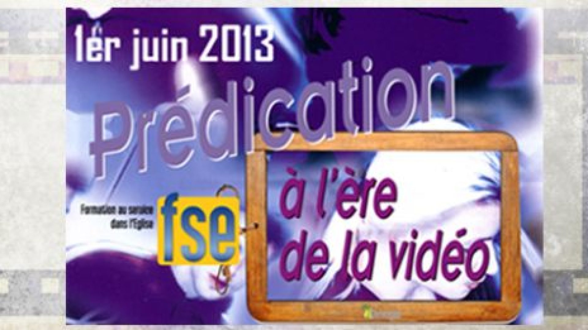« La prédication à l’ère de la vidéo », une journée de la formation le 1er juin à Cortaillod