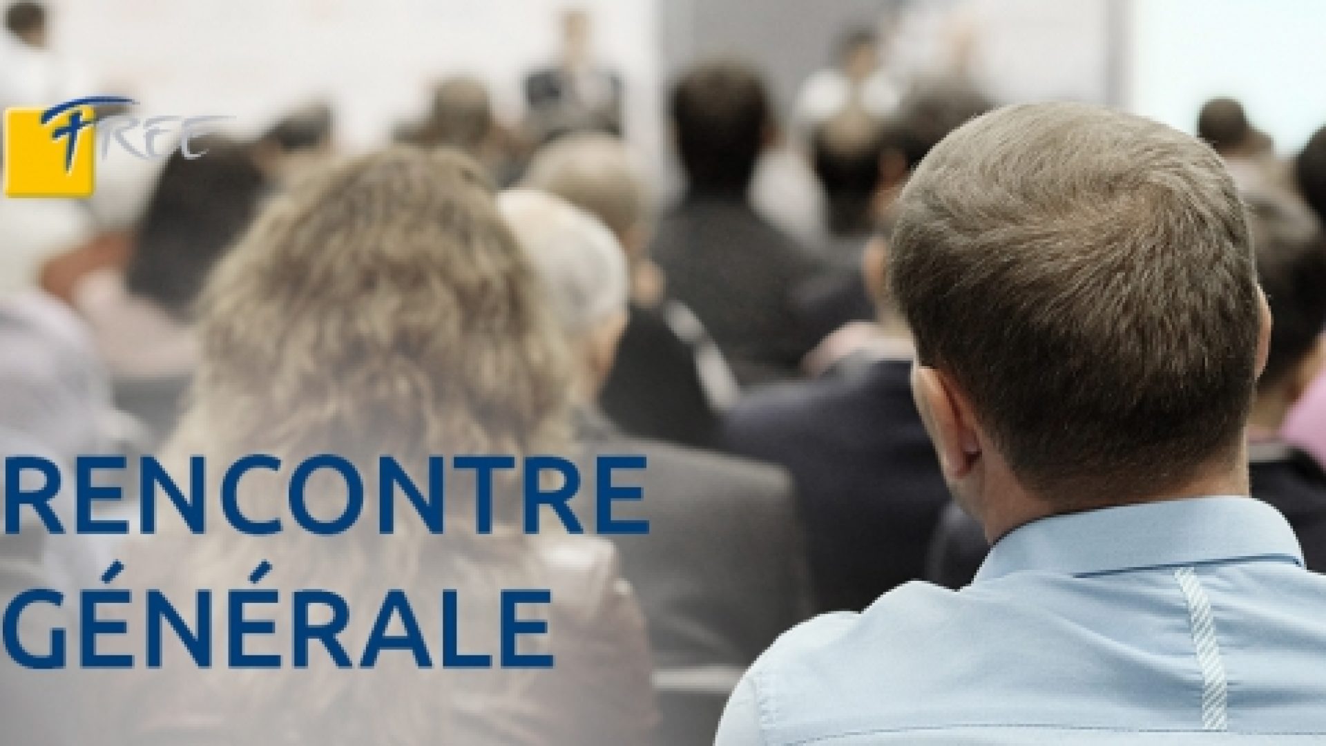 Relations employeurs-employés au menu de la Rencontre générale de novembre 2016
