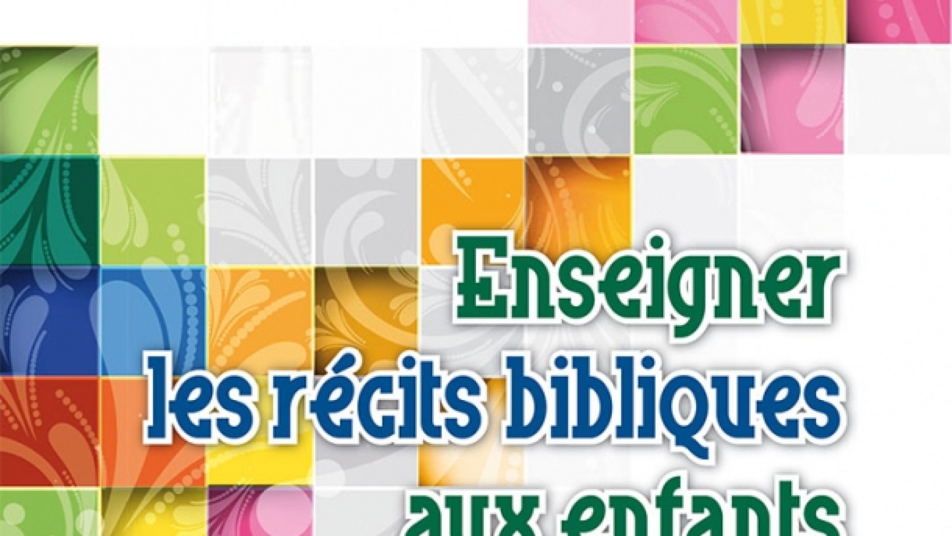 Enseigner les récits bibliques aux enfants