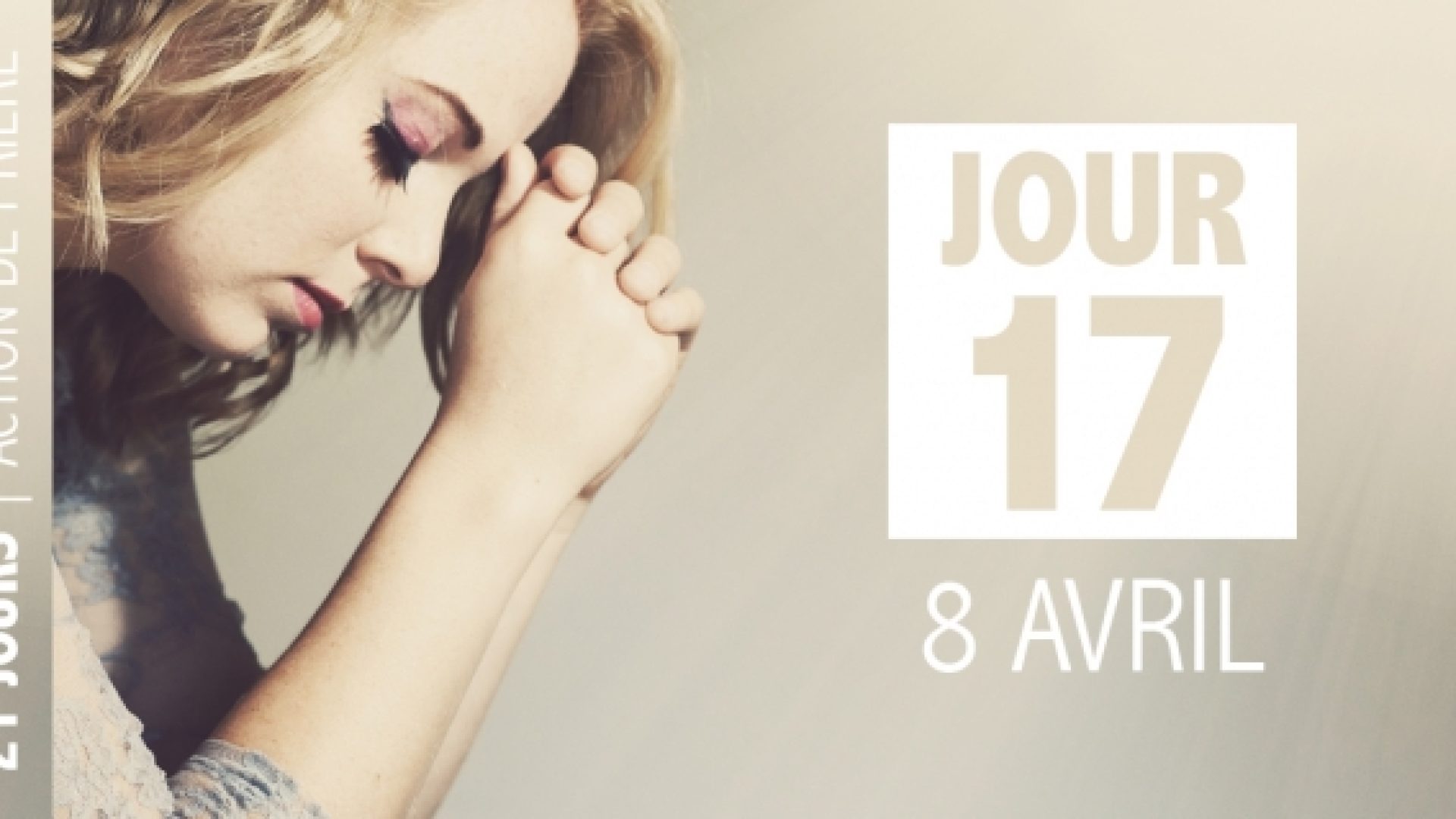 Jour 17 : prions pour divers sujets d’actualité (8 avril)