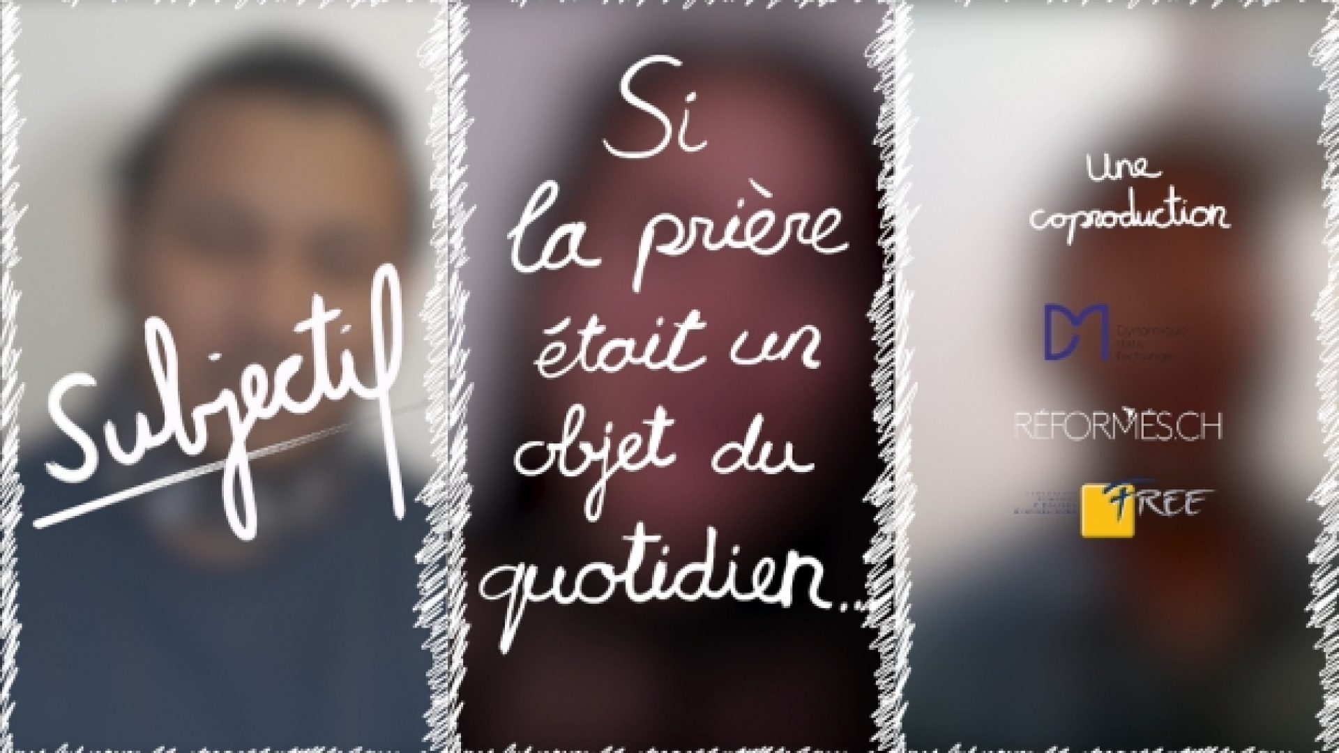 "Subjectif!" épisode 2: Et si la prière était un objet du quotidien?