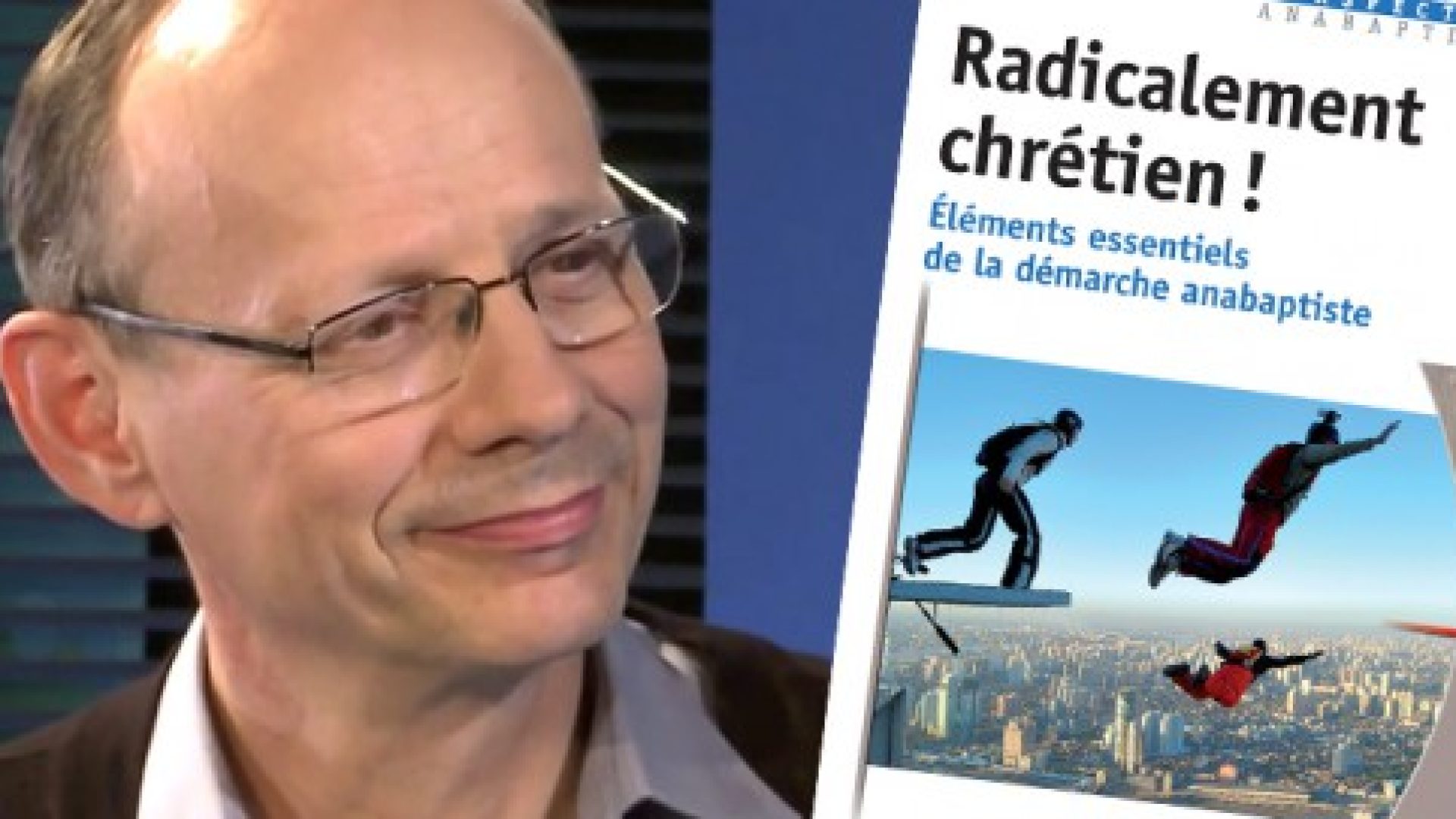 Claude Baecher présente « Radicalement chrétien ! » de Stuart Murray