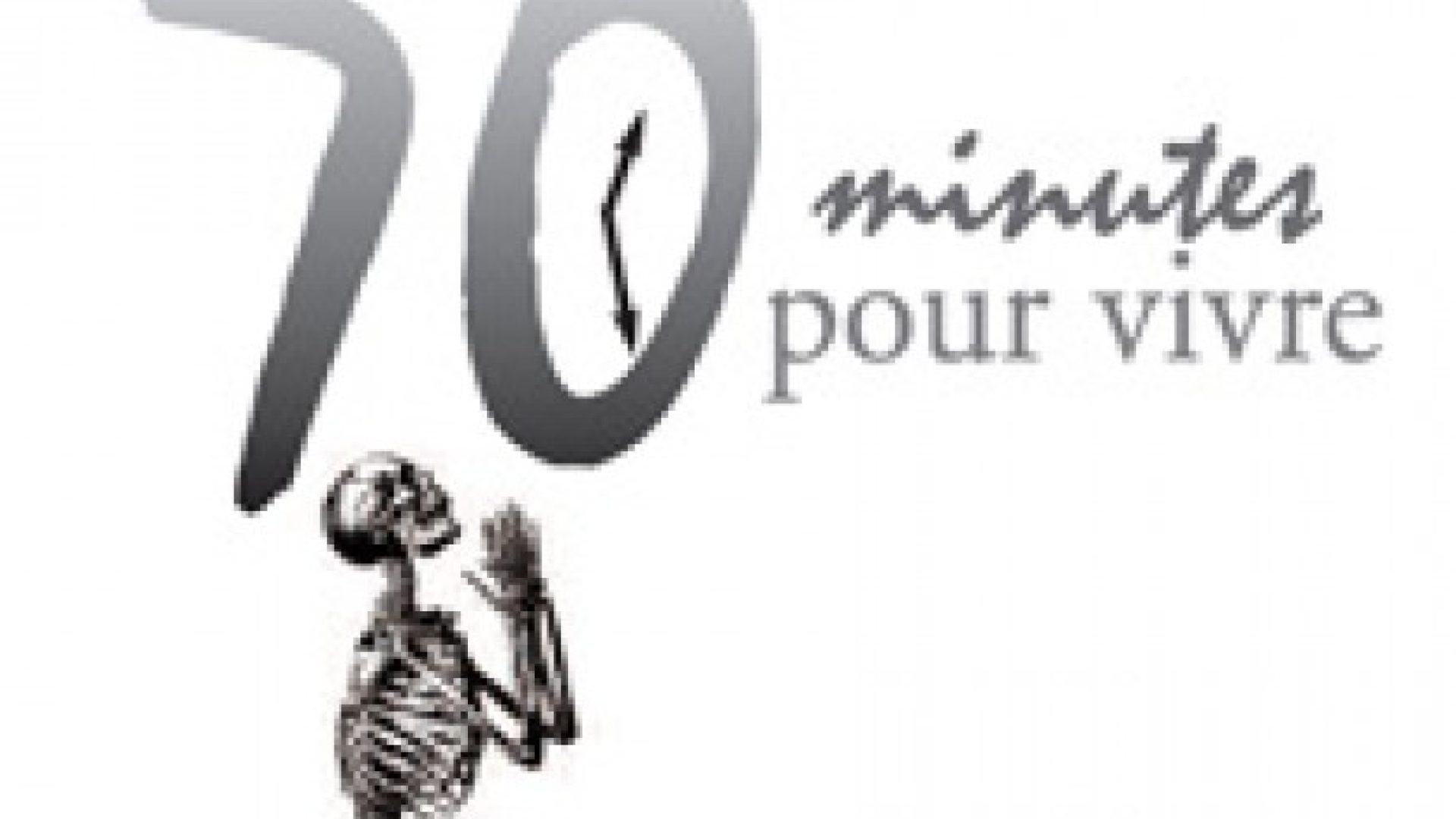 70 minutes pour vivre