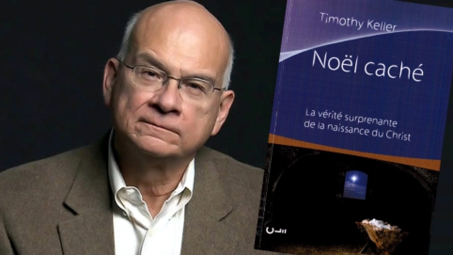 « Noël caché » de Timothy Keller, un livre à acquérir pour préparer Noël 2018