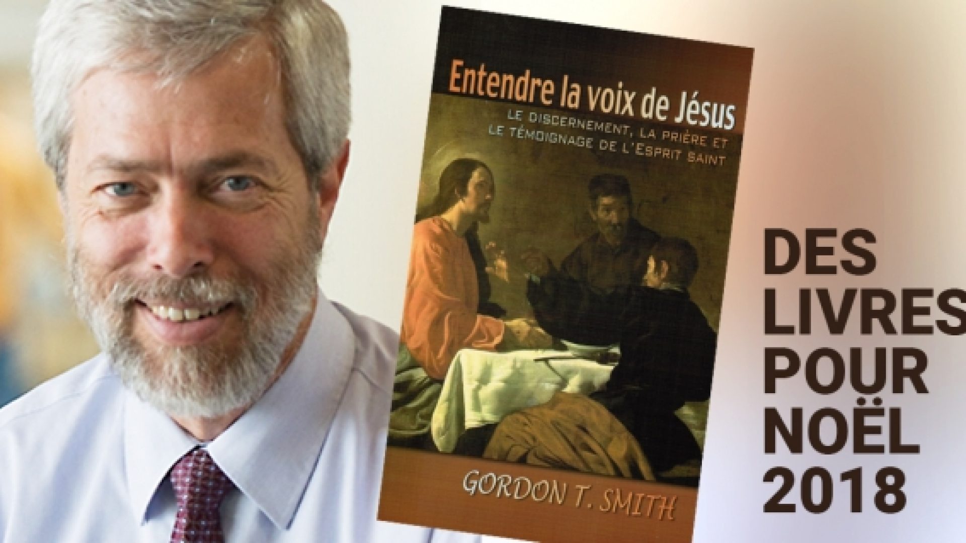 « ‘Entendre la voix de Jésus’ et discerner : l’appel de tout chrétien » pour Gordon Smith