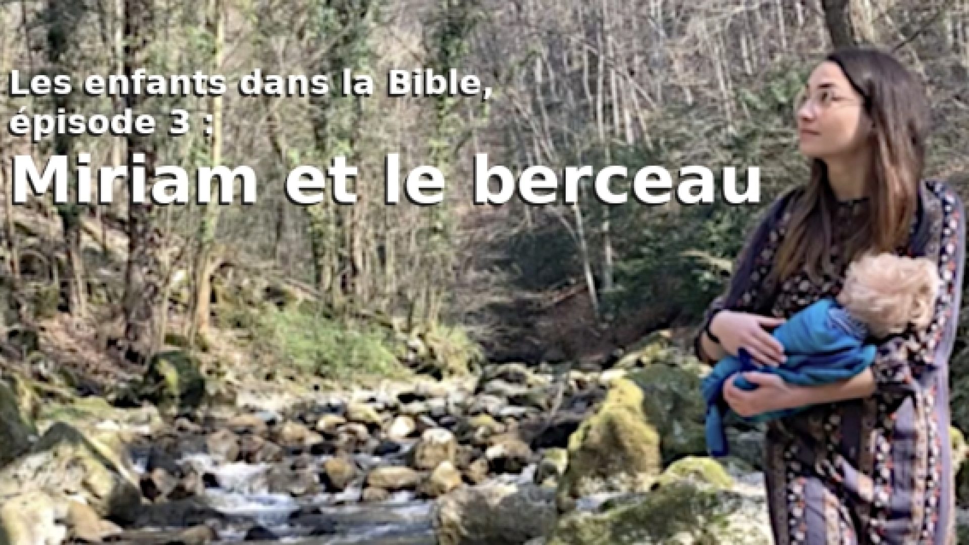 Découvre les enfants de la Bible 3 : Miriam