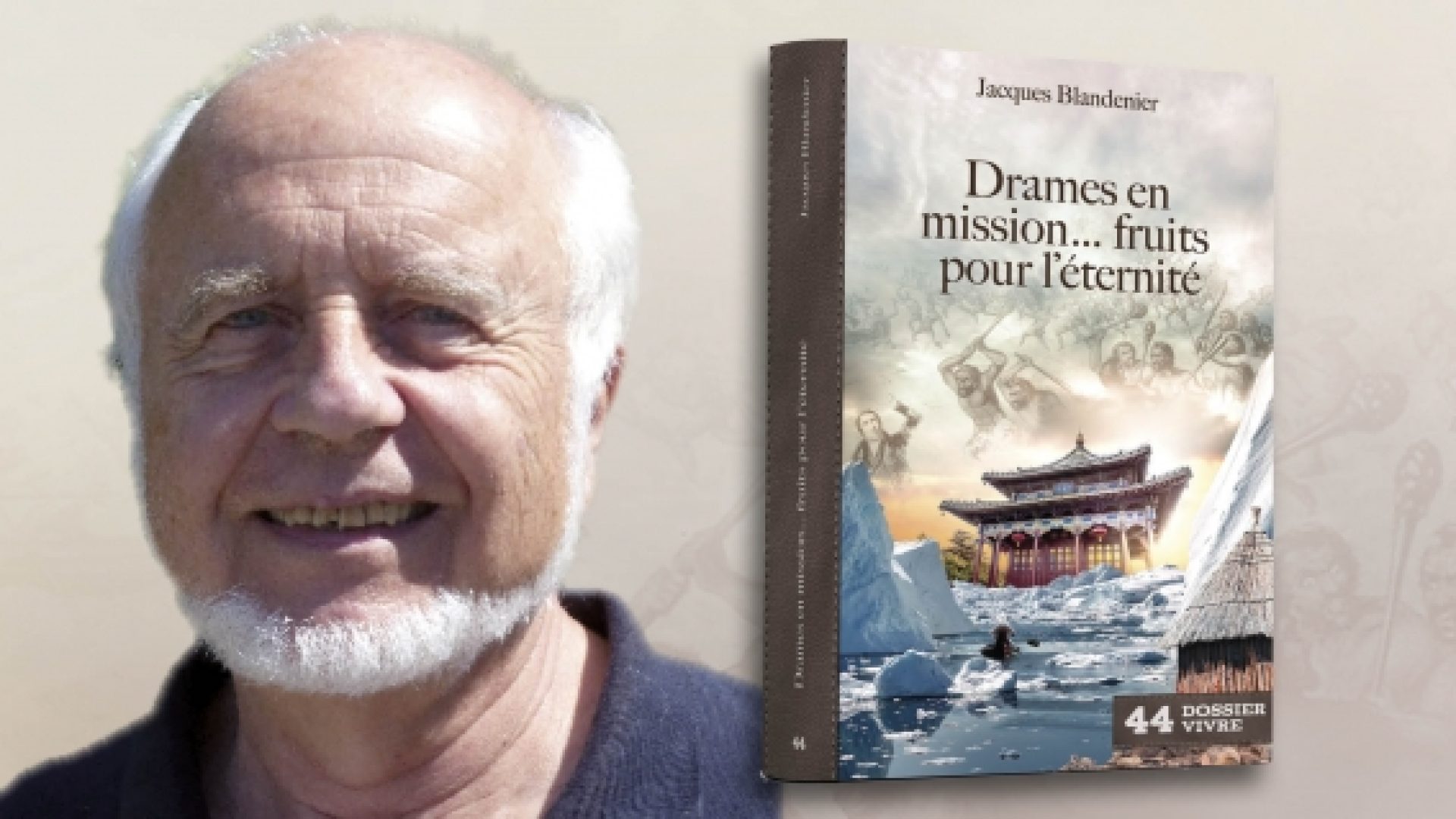 Nouveau Dossier Vivre de Jacques Blandenier: une dizaine de trajectoires pour reprendre courage avec «Drames en mission… fruits pour l’éternité»