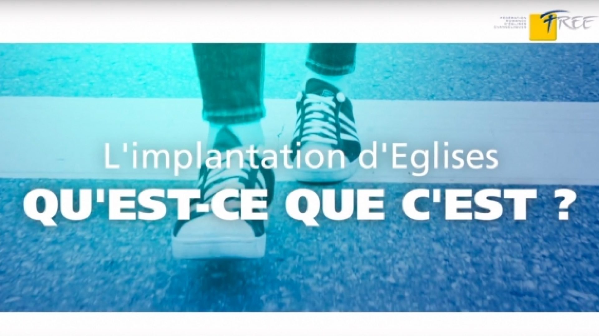Un clip pour en savoir plus sur l'implantation d’Eglises
