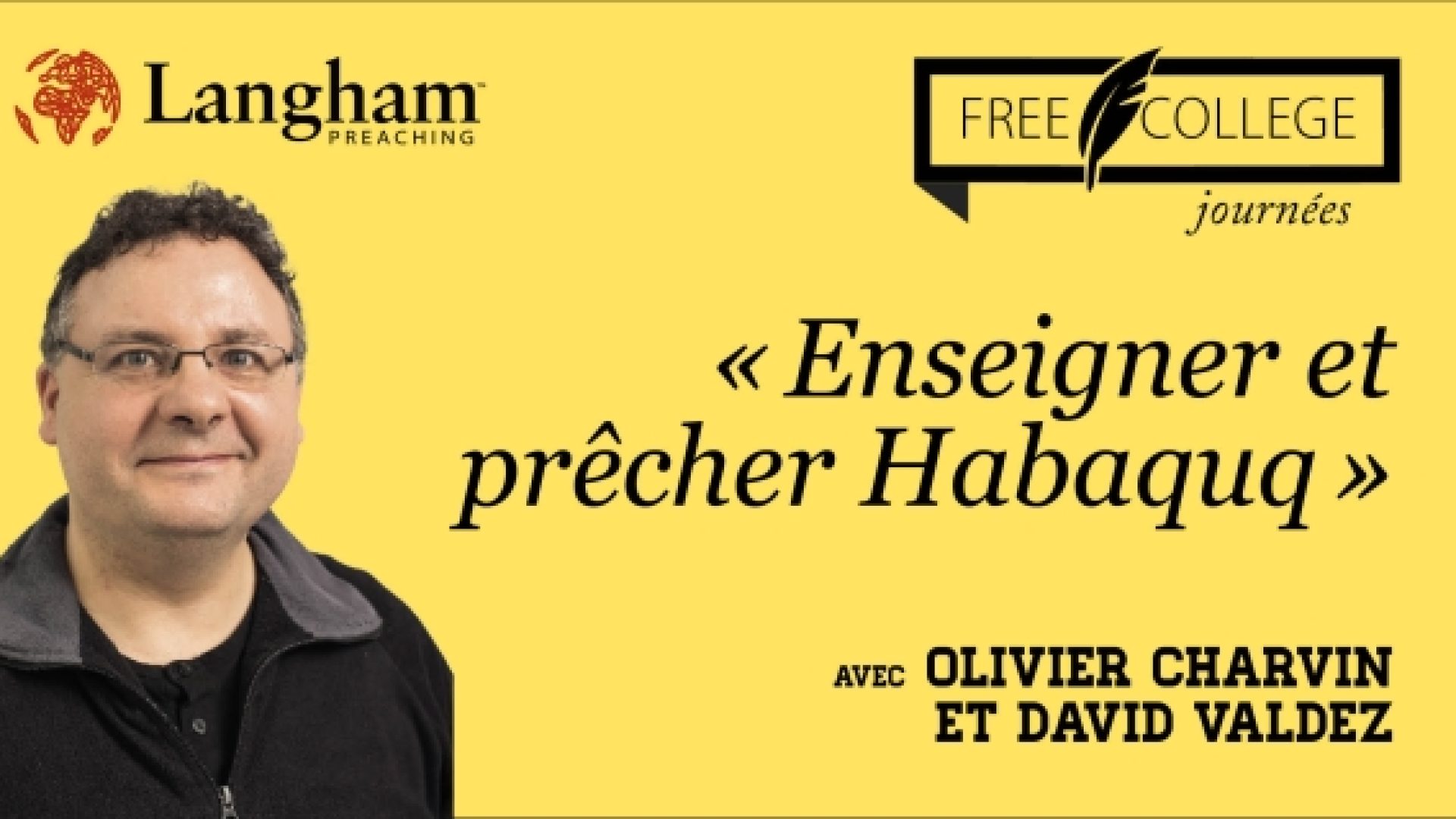 Le samedi 27 janvier: une journée pour mieux enseigner Habaquq avec «Langham Preaching»