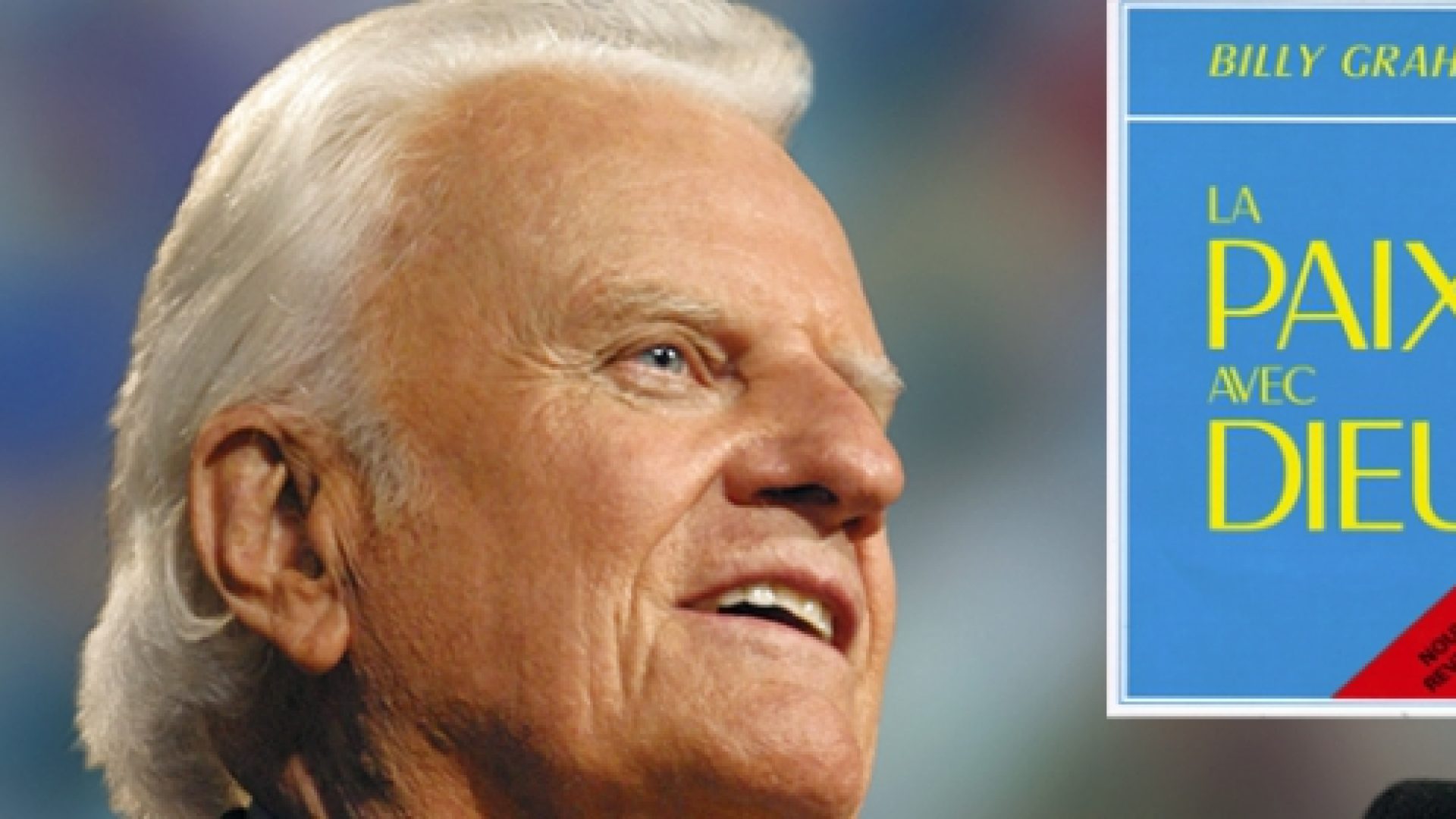 Une prédication écrite de Billy Graham : « Les choses anciennes et les choses nouvelles »