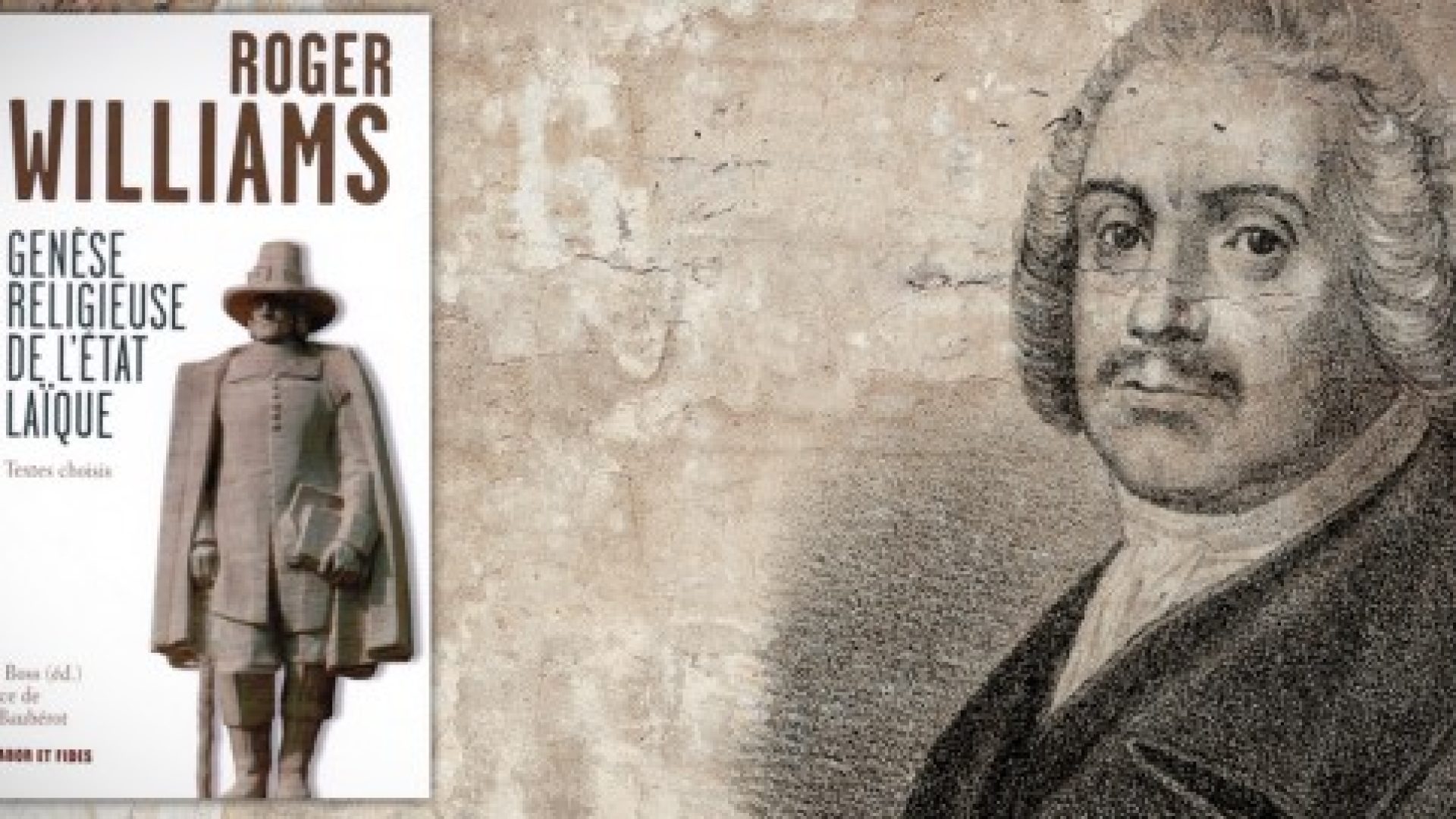 « Les racines évangéliques de la laïcité : Roger Williams (1603-1683) » par Jacques Blandenier