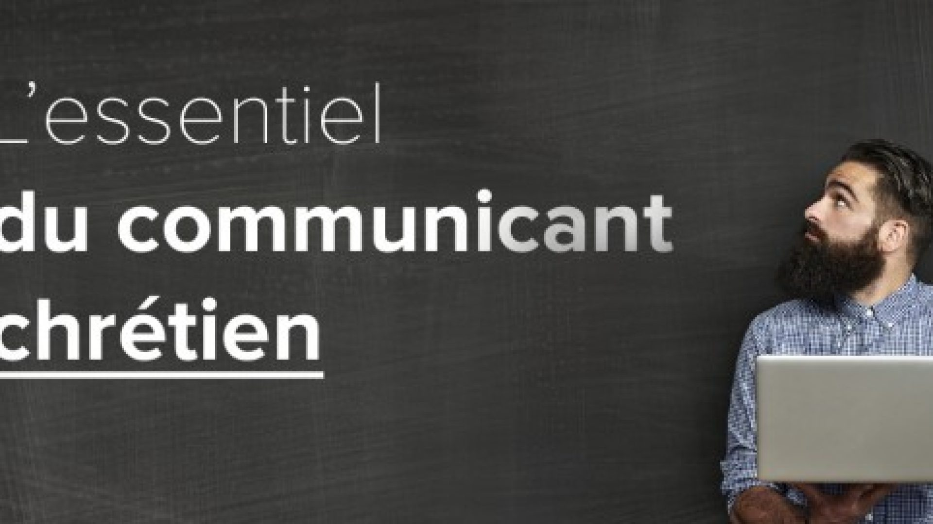 David Bonhomme publie un ebook intitulé « L’essentiel du communicant chrétien »