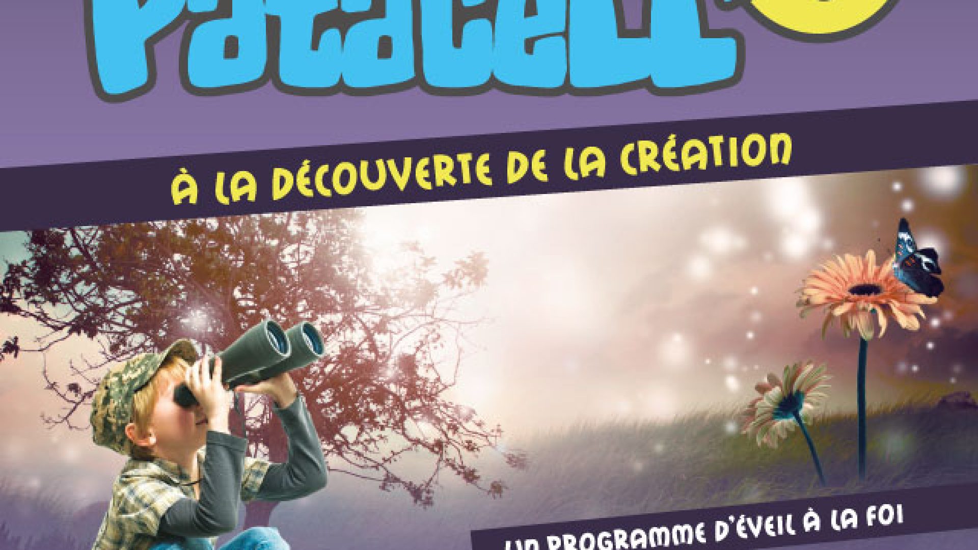 « Patacell’, un programme d’éveil à la foi qui a du rythme » par Laetitia Paratte