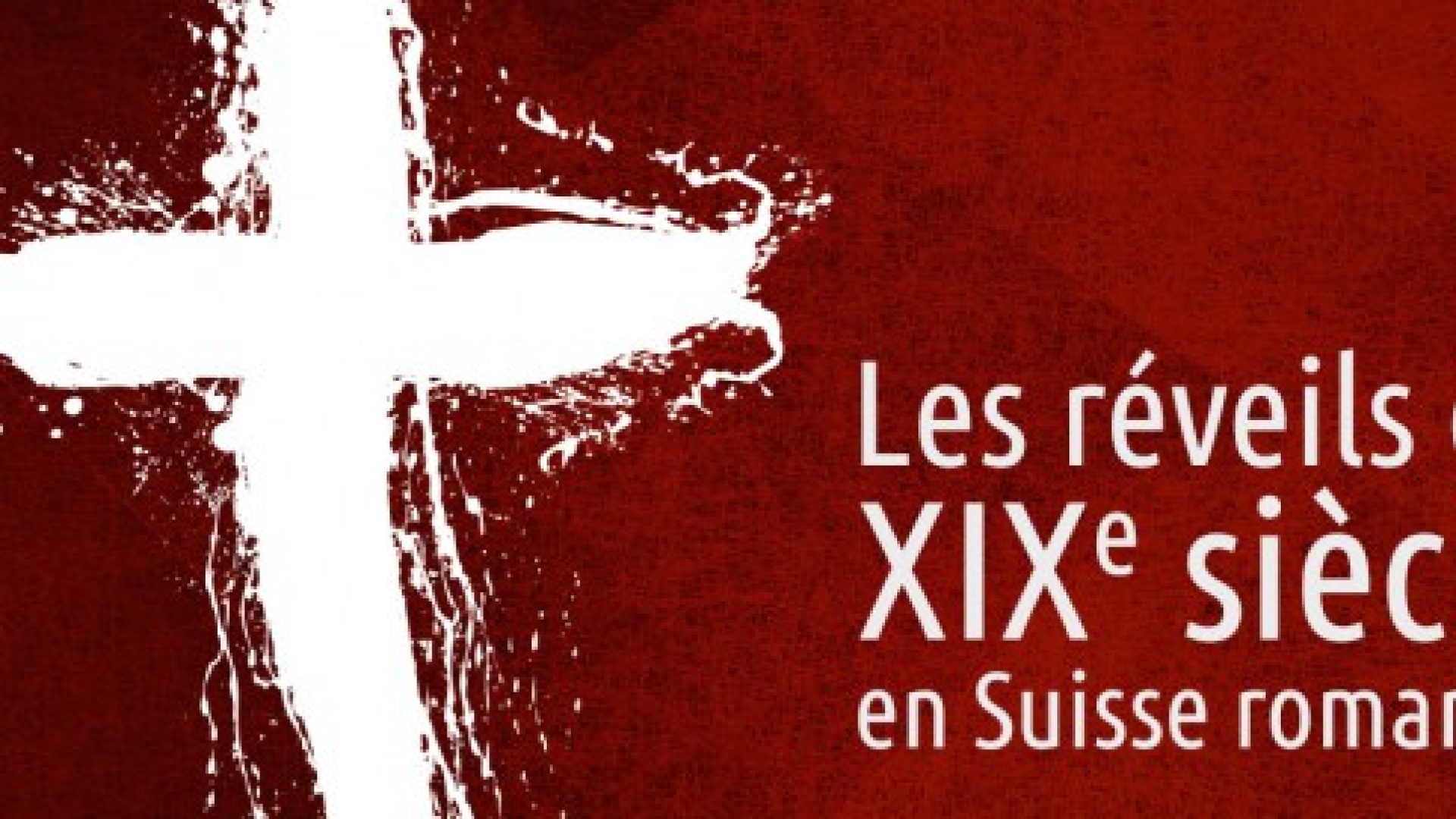 RTS Espace 2 présente « Les réveils religieux du XIXe siècle en Suisse romande »