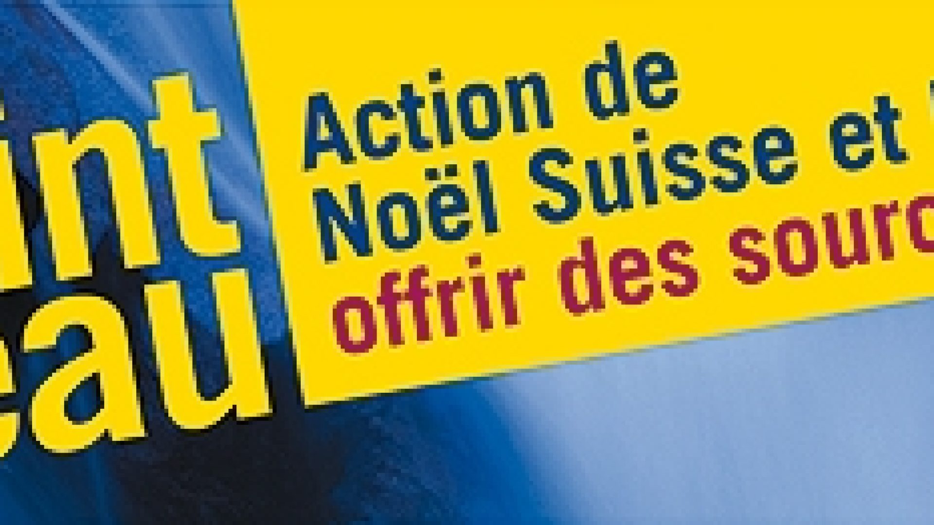 Action de Noël 2012 : des points d’eau en Suisse romande et au Laos