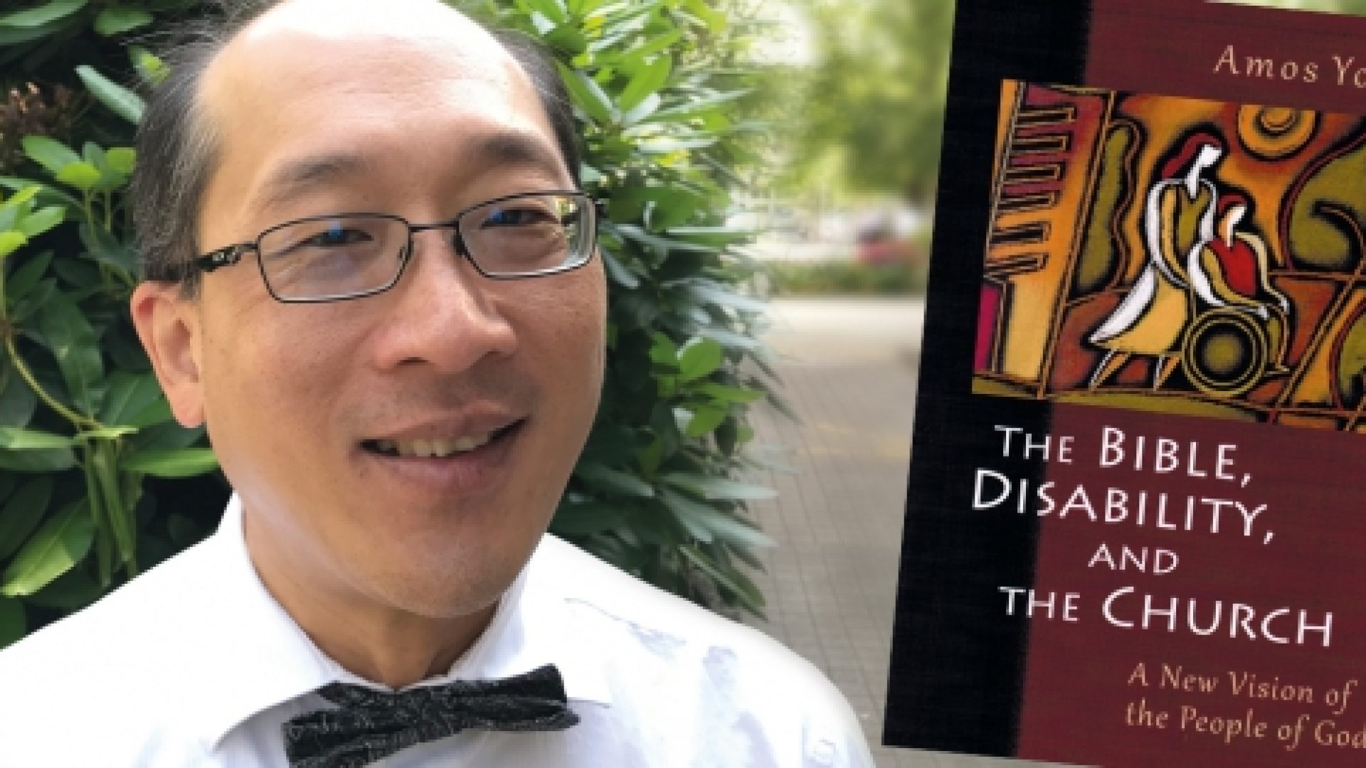 Selon le théologien Amos Yong, l’Eglise doit discerner les dons que l’Esprit accorde aux handicapés