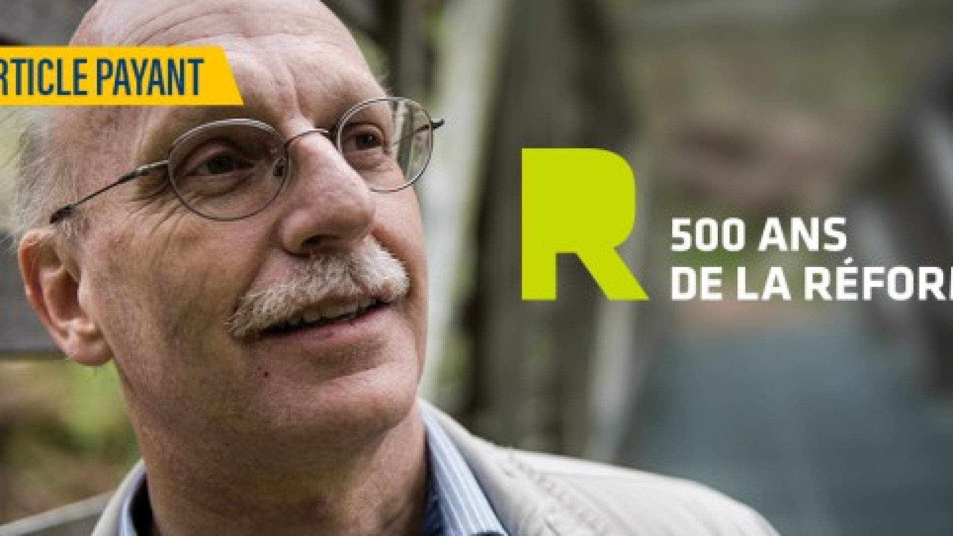 Dossier 500 ans de la Réforme : « Les anabaptistes, ancêtres des Eglises évangéliques et persécutés pour leurs convictions »