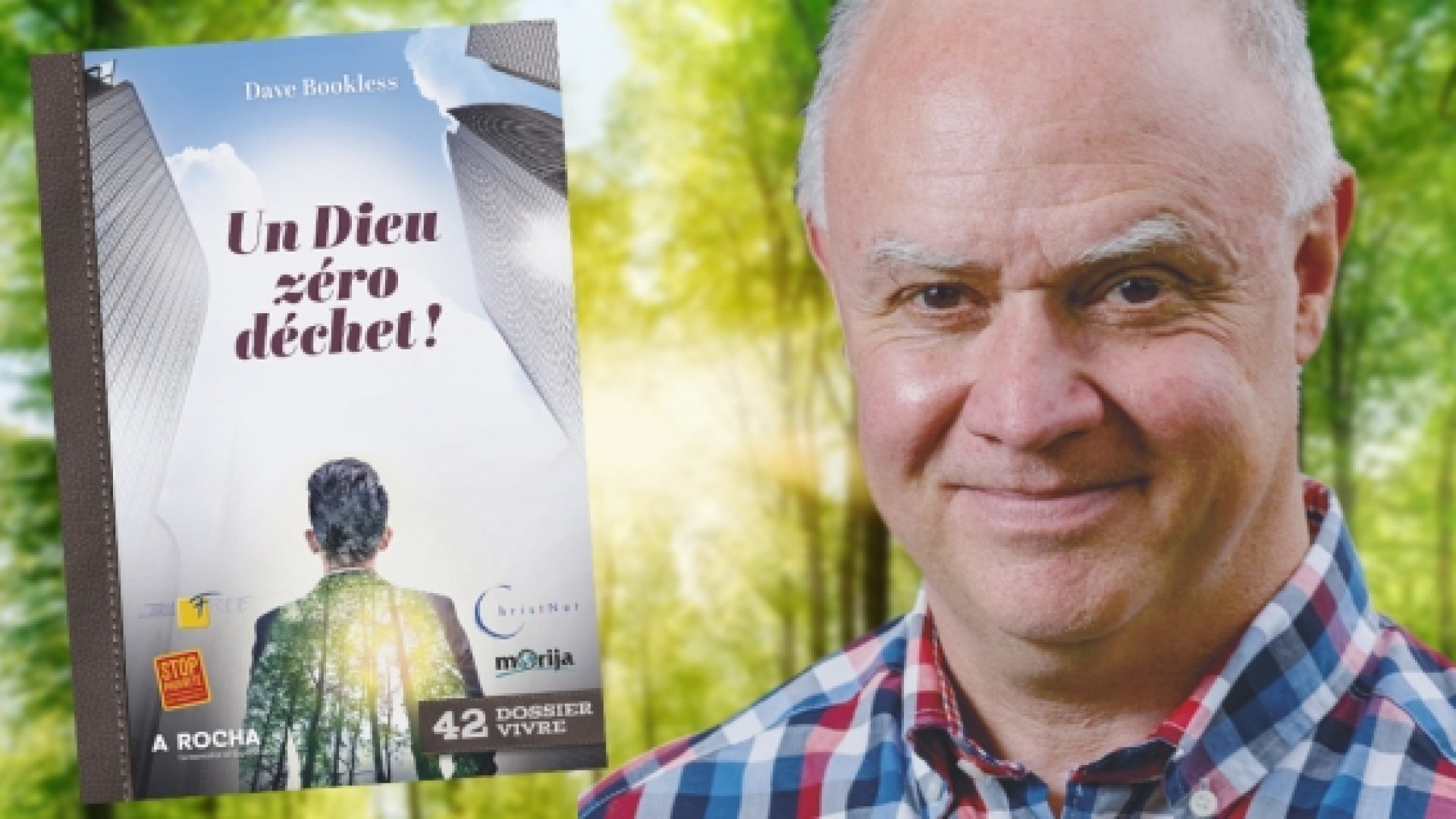 «Un Dieu zéro déchet!»: un deuxième livre de Dave Bookless, directeur théologique de A Rocha International, vient de sortir