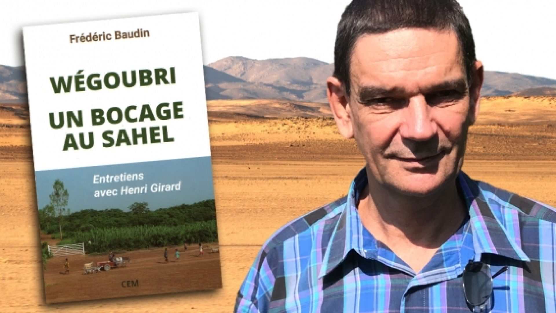 Henri Girard : 30 ans à reverdir le Sahel