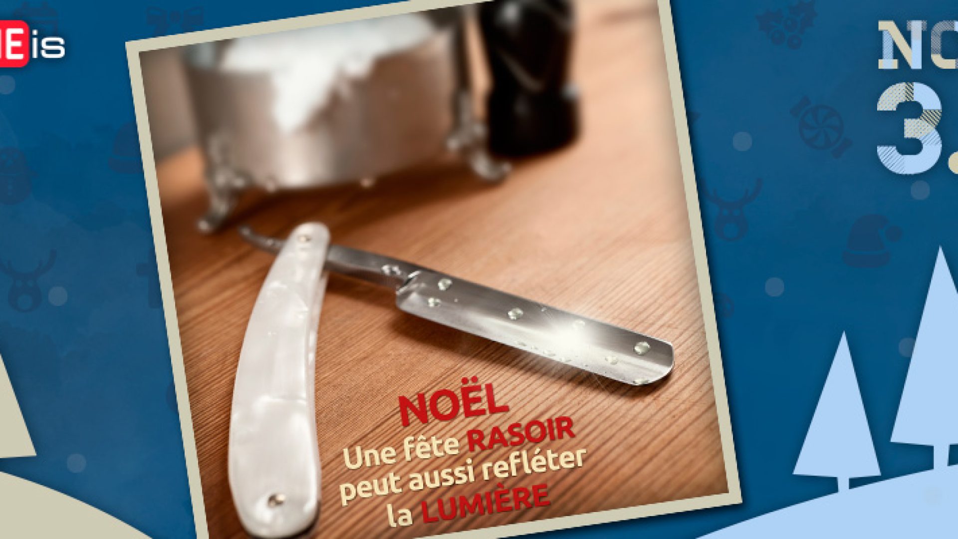 7 décembre : Noël 3.0 vous propose de partager une image « Noël, une fête rasoir… »